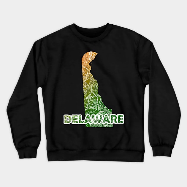 Colorful mandala art map of Delaware with text in green and orange Crewneck Sweatshirt by Happy Citizen